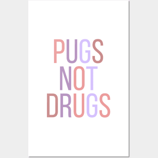 Pugs Not Drugs Posters and Art